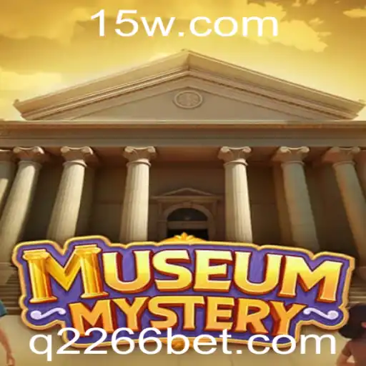 Descubra o Fascinante Jogo MuseumMystery com 2266bet